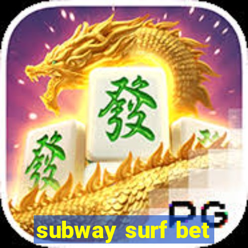 subway surf bet